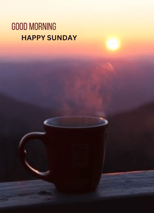 good morning happy sunday tea images